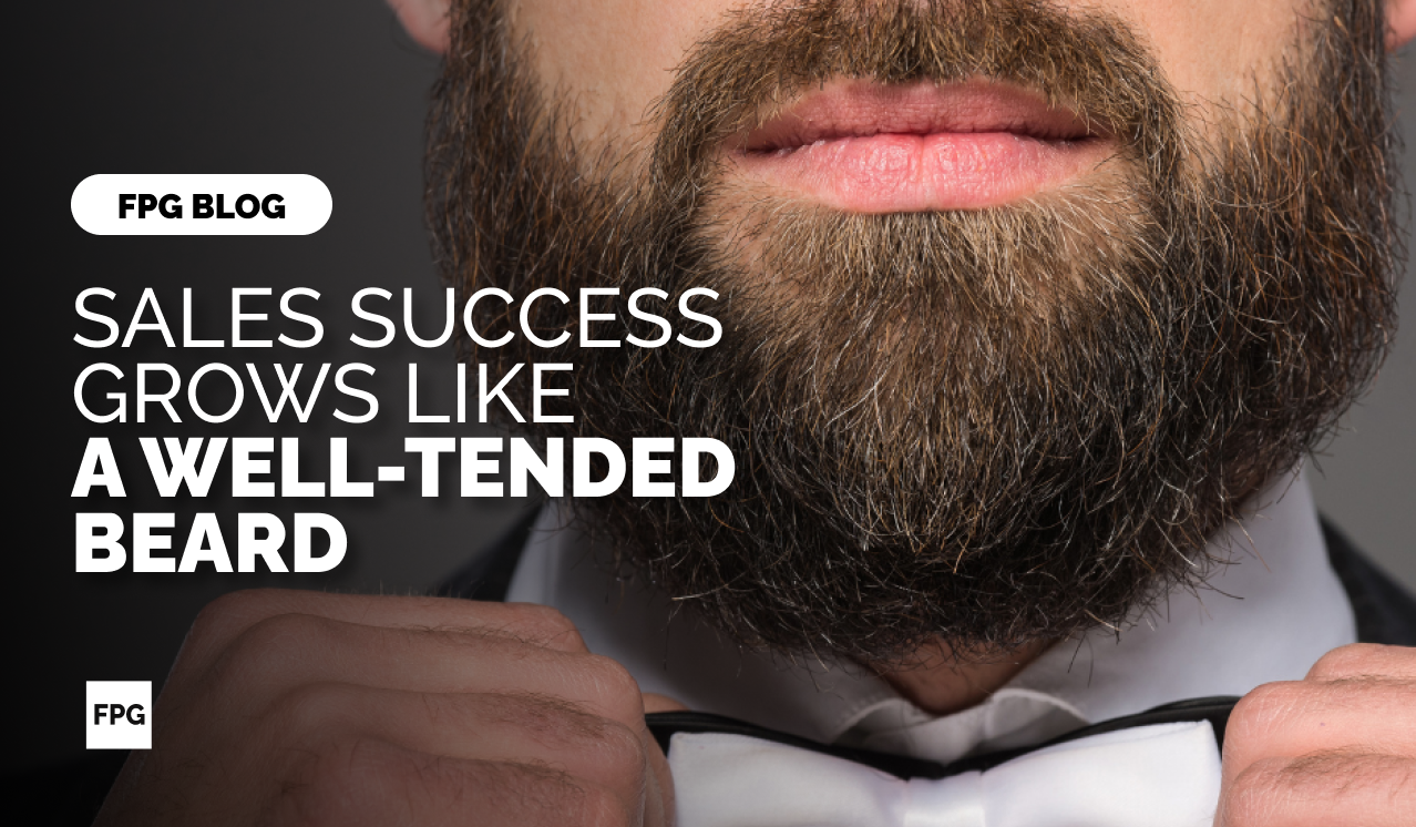 Sales Success Grows Like a Well-Tended Beard