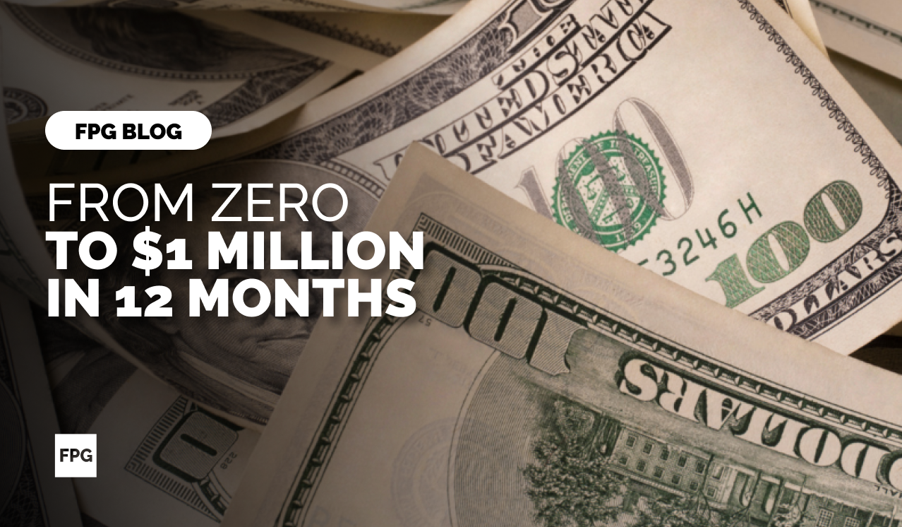 From Zero to $1 Million in 12 Months