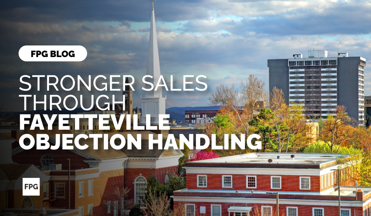 Fayetteville Objection Handling