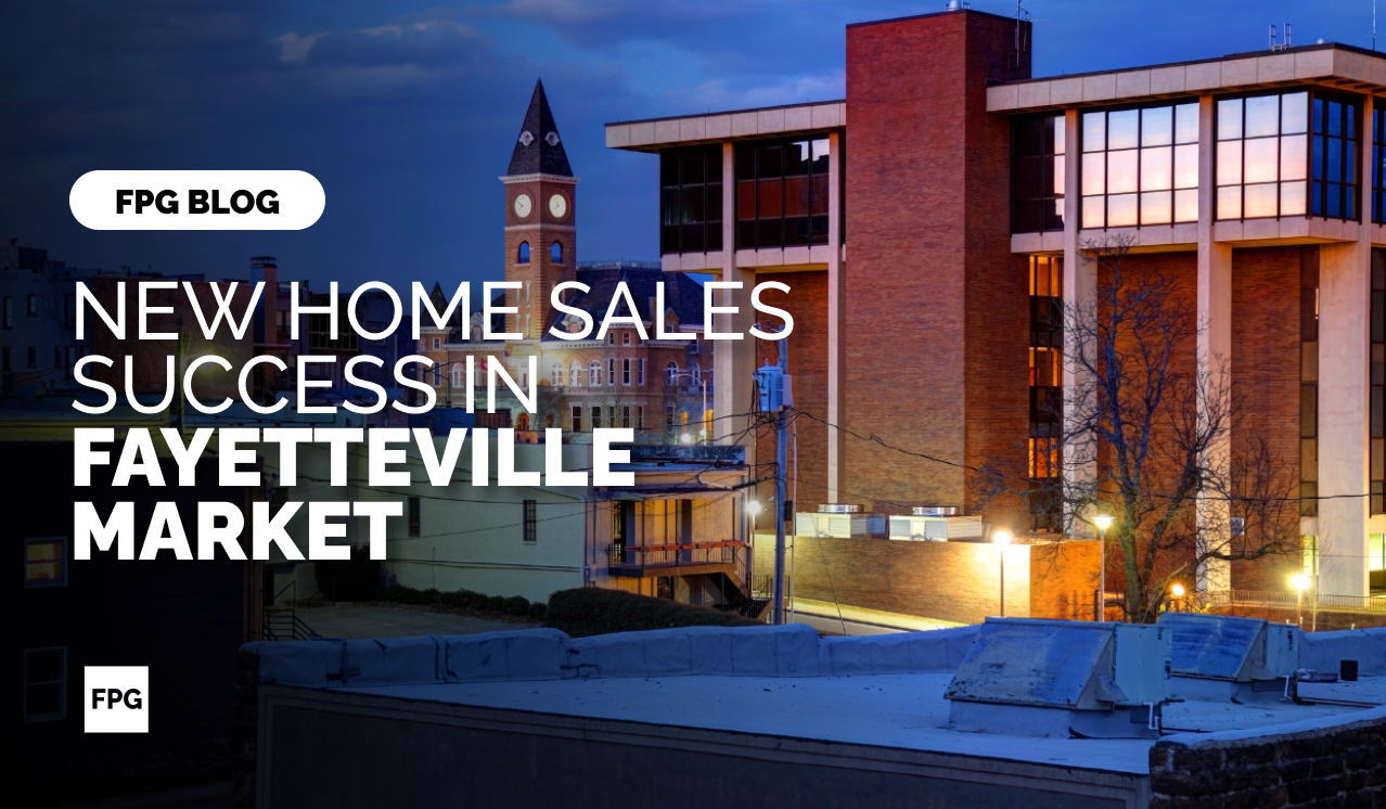 New Home Sales Success Fayetteville