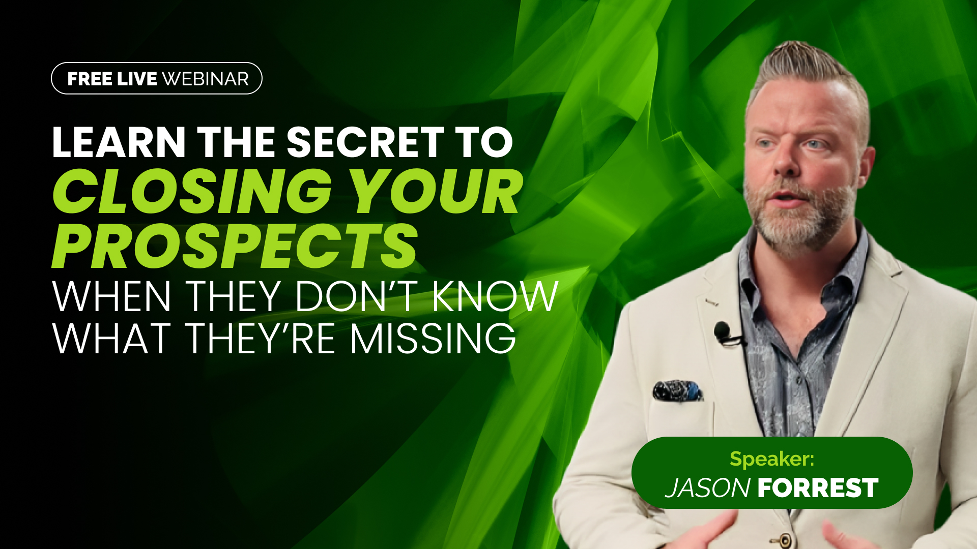 Secret to Closing Your Prospects