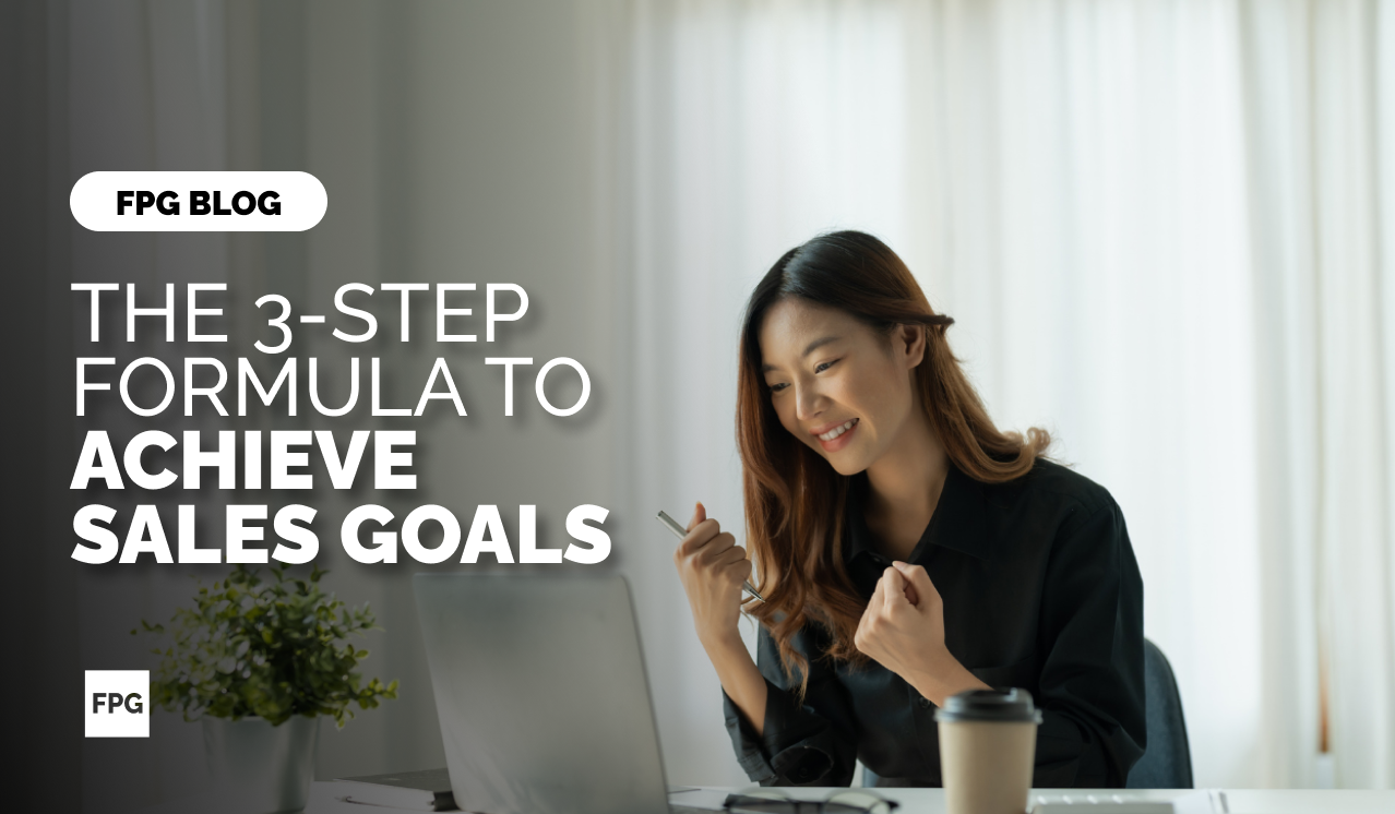 The Three-Step Formula to Achieve Your Boldest Sales Goals