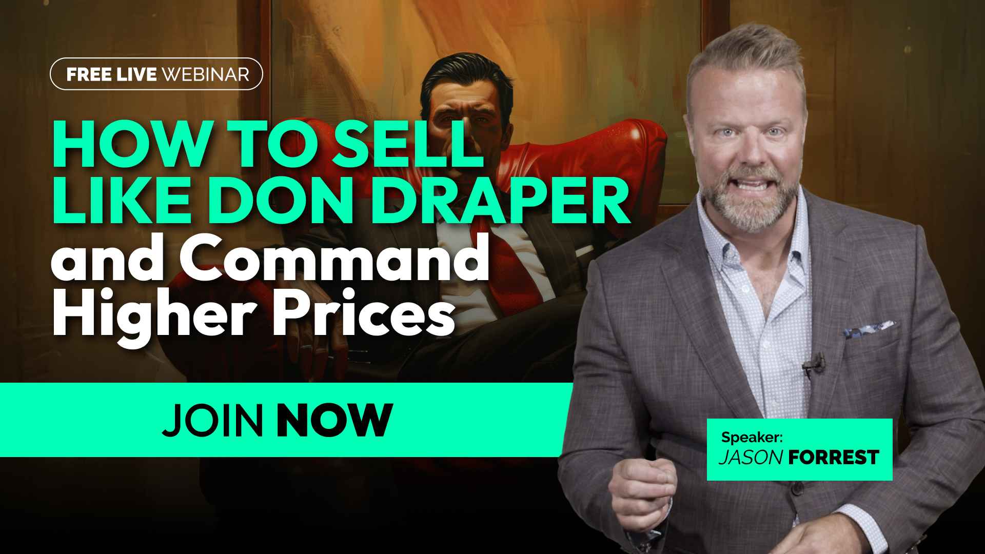 Webinar - How to Sell Like Don Draper and Command Higher Prices