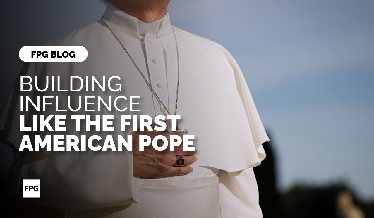 Building Influence Like the First American Pope